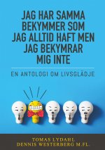Jag har samma bekymmer som jag alltid haft men jag bekymrar mig inte