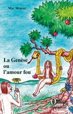 La Gen?se ou l'amour fou