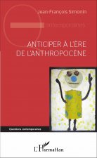 Anticiper ? l'?re de l'anthropoc?ne