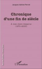 Chronique d'une fin de si?cle