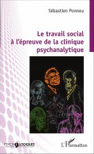 Le travail social ? l'épreuve de la clinique psychanalytique