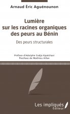 Lumi?re sur les racines organiques des peurs au Bénin