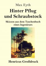 Hinter Pflug und Schraubstock (Grossdruck)