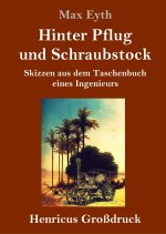 Hinter Pflug und Schraubstock (Grossdruck)