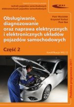 Obsługiwanie diagnozowanie oraz naprawa elektrycznych i elektronicznych układów pojazdów samochodowych