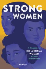 Strong Women: 15 Biographies of Influential Women History Overlooked