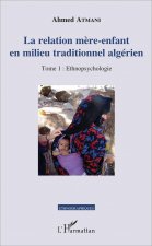 La relation m?re-enfant en milieu traditionnel algérien