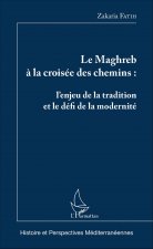 Le Maghreb ? la croisée des chemins