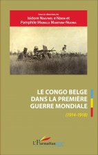 Le Congo belge dans la Premi?re Guerre mondiale (1914-1918)