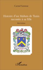 Histoire d'un Maltais de Tunis racontée ? sa fille