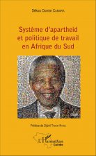 Syst?me d'apartheid et politique de travail en Afrique du Sud