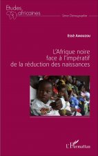 L'Afrique noire face ? l'impératif de la réduction des naissances