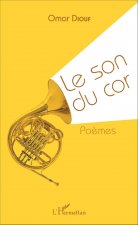 Le son du cor. Po?mes