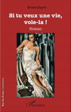Si tu veux une vie, vole-la !