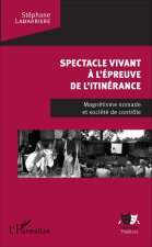 Spectacle vivant ? l'épreuve de l'itinérance