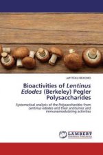 Bioactivities of Lentinus Edodes (Berkeley) Pegler Polysaccharides