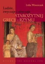 Ludzie, zwyczaje i obyczaje Starożytnej Grecji i Rzymu