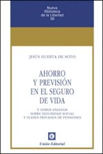 AHORRO Y PREVISIÓN EN EL SEGURO DE VIDA. 2ª ED. Y OTROS ENSAYOS SOBRE SEGURIDAD