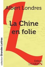 La Chine en folie (grands caract?res)