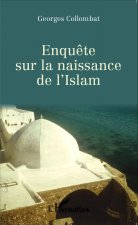 Enqu?te sur la naissance de l' Islam