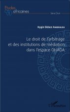 Le droit de l'arbitrage et des institutions de médiation dans l'espace OHADA