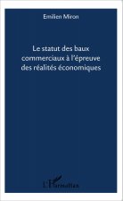 Le statut des baux commerciaux ? l'épreuve des réalités économiques