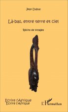 L?-bas, entre terre et ciel