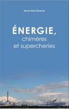 Énergie, chim?res et supercheries
