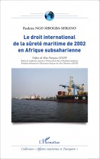 Le droit international de la s?reté maritime de 2002 en Afrique subsaharienne