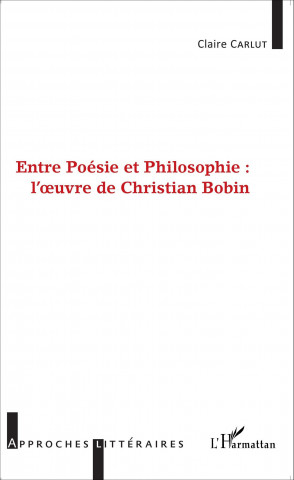 Entre Poésie et Philosophie : l'oeuvre de Christian Bobin