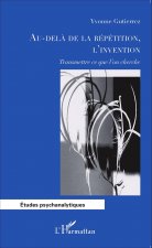 Au-del? de la répétition, l'invention