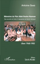 Mémoires du P?re Abbé Boulos Naaman