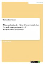 Wissenschaft oder Nicht-Wissenschaft. Das Demarkationsproblem in der Betriebswirtschaftslehre
