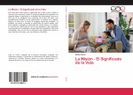 La Misión - El Significado de la Vida