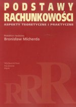 Podstawy rachunkowości Aspekty teoretyczne i praktyczne