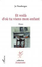 Et voil? d'o? tu viens mon enfant