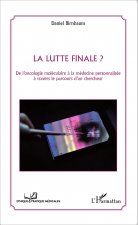La lutte finale ? De l'oncologie moléculaire ? la médecine personnalisée ? travers le parcours d'un chercheur