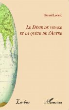 Le Désir de voyage et la qu?te de l'Autre