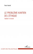 Le probl?me kantien de l'éthique