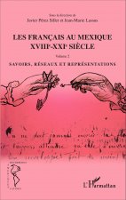 Les Français au Mexique XVIIIe-XXIe si?cle