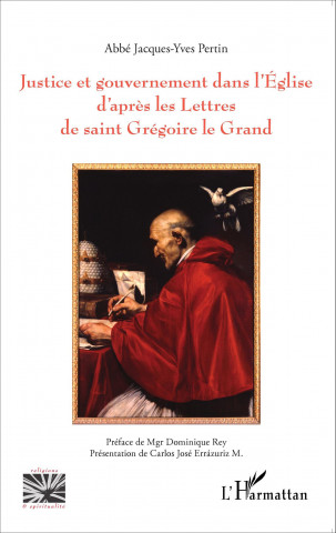 Justice et gouvernement dans l'Eglise d'apr?s les Lettres de saint Grégoire le Grand