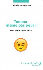 Tumeur m?me pas peur !