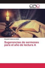 Sugerencias de sermones para el ano de lectura A