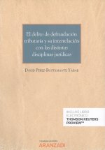 El delito de defraudación tributaria y su interrelación con las distintas discip