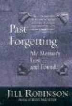 Past Forgetting: My Memory Lost and Found