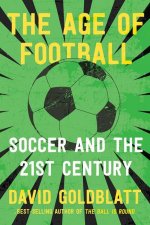 Age of Football - Soccer and the 21st Century