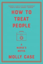 How to Treat People - A Nurse`s Notes