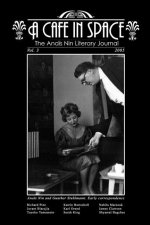 A Cafe in Space: The Anais Nin Literary Journal, Volume 3