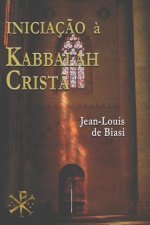 Iniciaç?o ? Kabbalah Crist?: A misteriosa herança da Ordem Kabbalistica da Rosa-Cruz