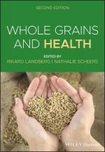 Whole Grains and Health, Second Edition